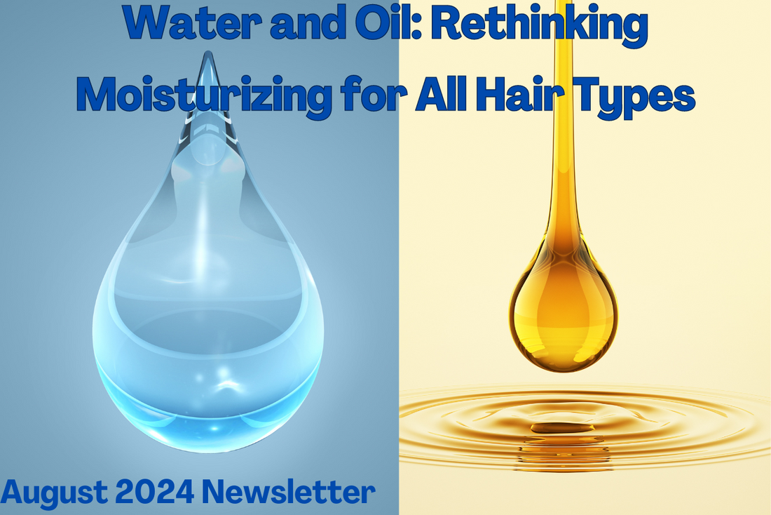 Water and Oil: Rethinking Moisturizing for All Hair Types