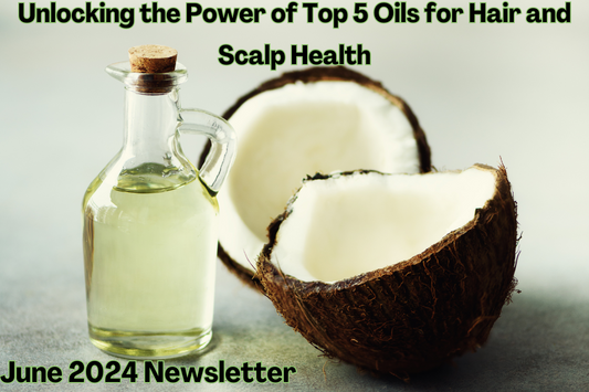 Unlocking the Power of Top 5 Oils for Hair and Scalp Health